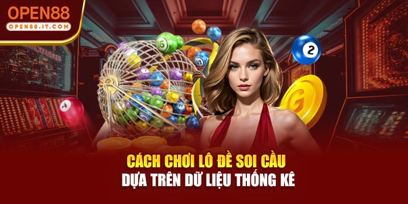Cách chơi lô đề soi cầu dựa trên dữ liệu thống kê