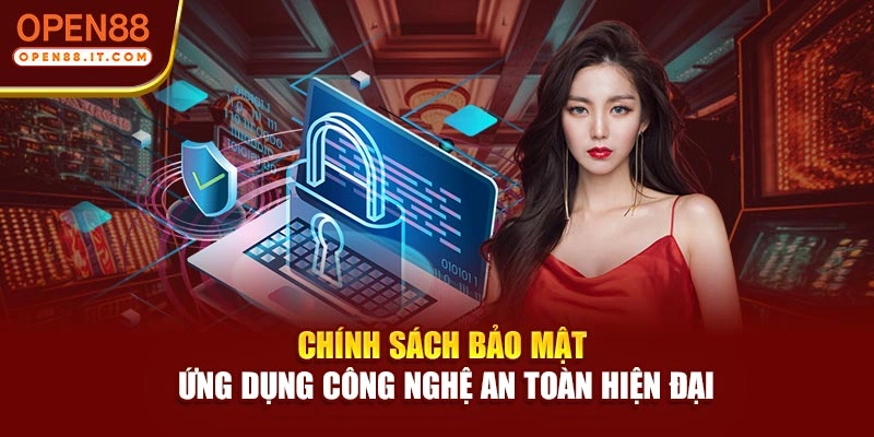 Chính sách bảo mật ứng dụng công nghệ an toàn hiện đại