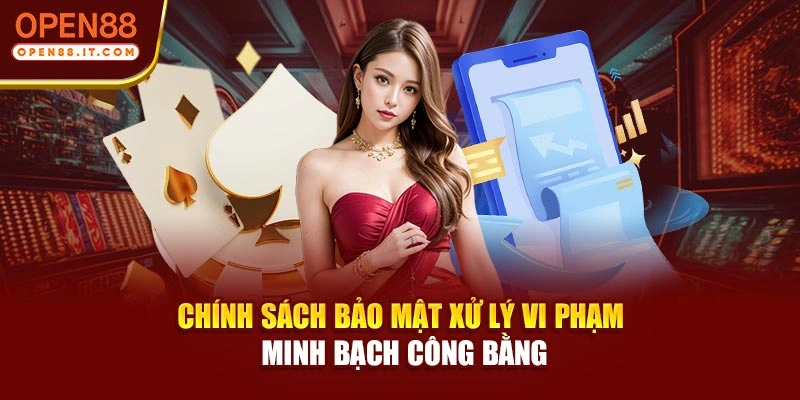 Chính sách bảo mật xử lý vi phạm minh bạch công bằng