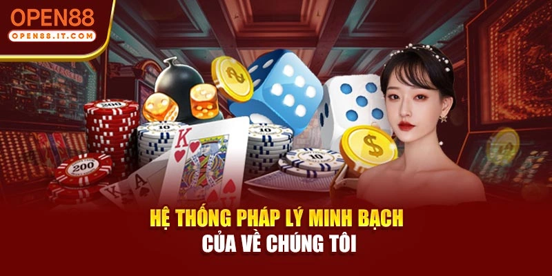 Hệ thống pháp lý minh bạch của về chúng tôi