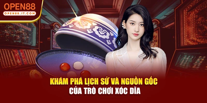 Khám phá lịch sử và nguồn gốc của trò chơi xóc dĩa