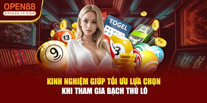 Kinh nghiệm giúp tối ưu lựa chọn khi tham gia bạch thủ lô