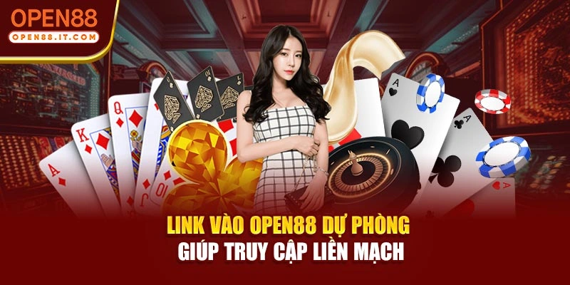 Link vào OPEN88 dự phòng giúp truy cập liền mạch