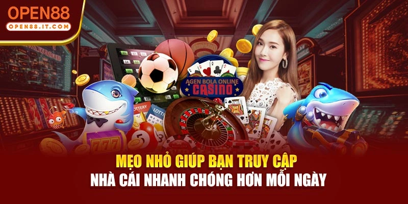 Mẹo nhỏ giúp bạn truy cập nhà cái nhanh chóng hơn mỗi ngày
