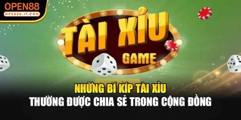 Những bí kíp tài xỉu thường được chia sẻ trong cộng đồng
