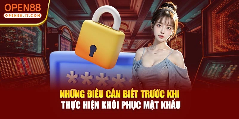 Những điều cần biết trước khi thực hiện khôi phục mật khẩu