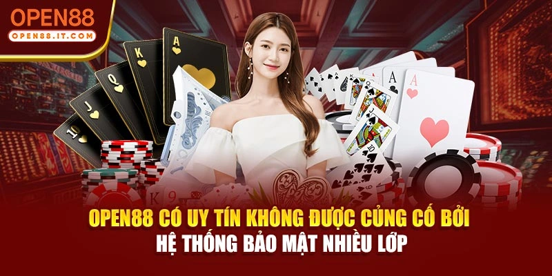 OPEN88 có uy tín không được củng cố bởi hệ thống bảo mật nhiều lớp