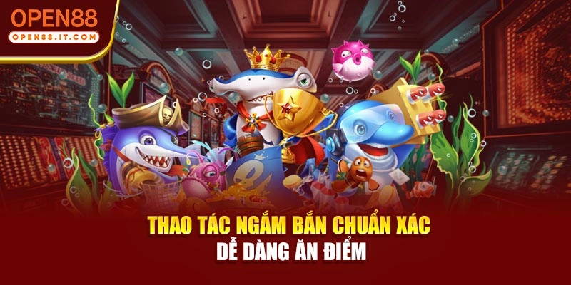 Thao tác ngắm bắn chuẩn xác dễ dàng ăn điểm