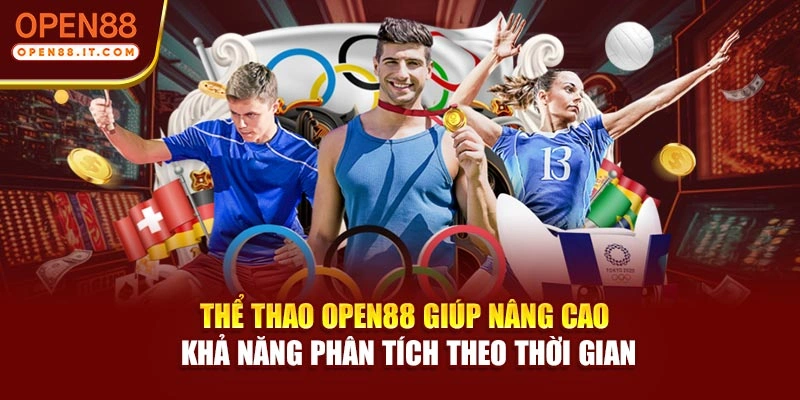 Thể thao OPEN88 giúp nâng cao khả năng phân tích theo thời gian