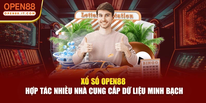 Xổ số OPEN88 hợp tác nhiều nhà cung cấp dữ liệu minh bạch